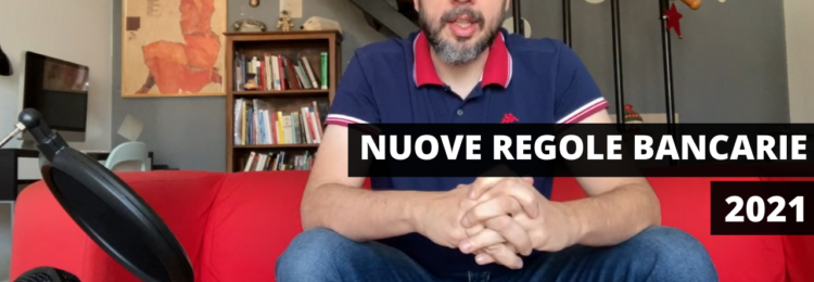 Nuove regole bancarie 2021