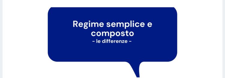 Regime semplice e composto - differenze